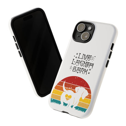 Live Laugh Bark Tough Phone Case